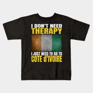 I Don't Need Therapy I Just Need To Go To Ivory Coast Ivorian Flag Kids T-Shirt